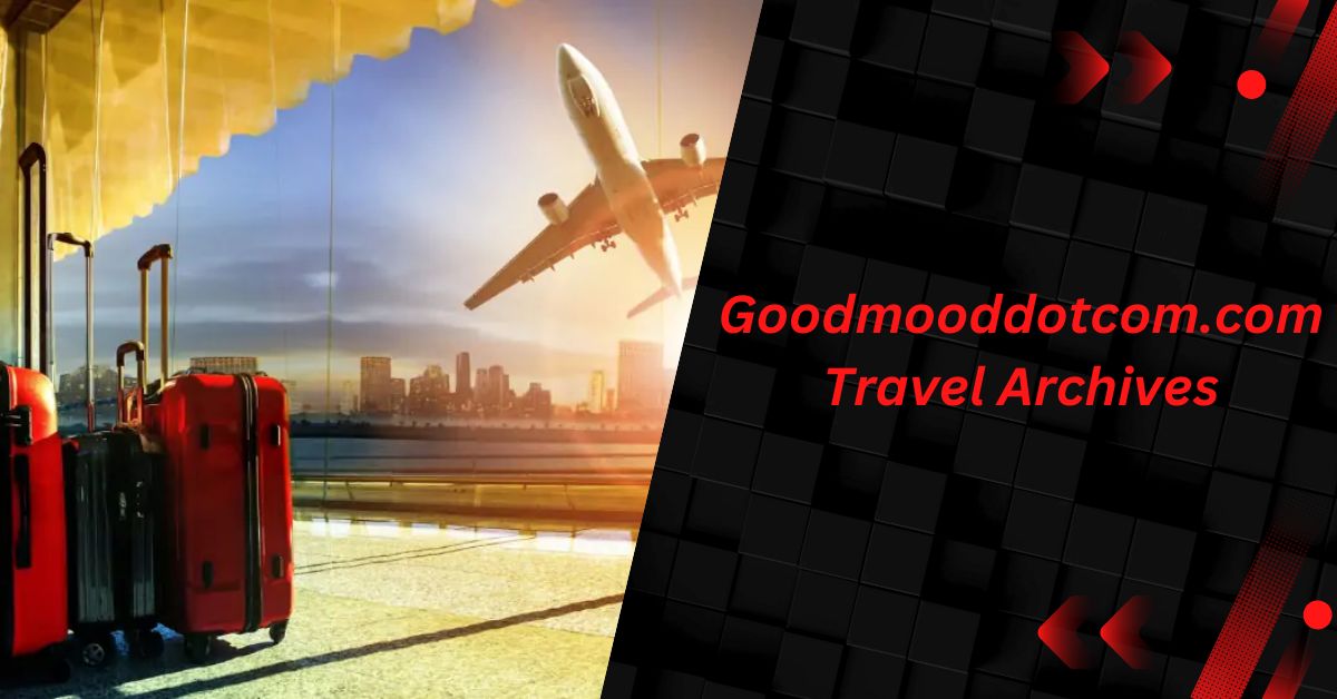 Goodmooddotcom.com Travel Archives